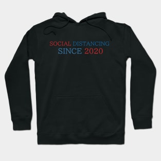 Social Distancing Since 2020 Hoodie